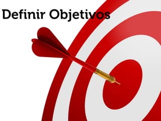 Definir Objetivos
 