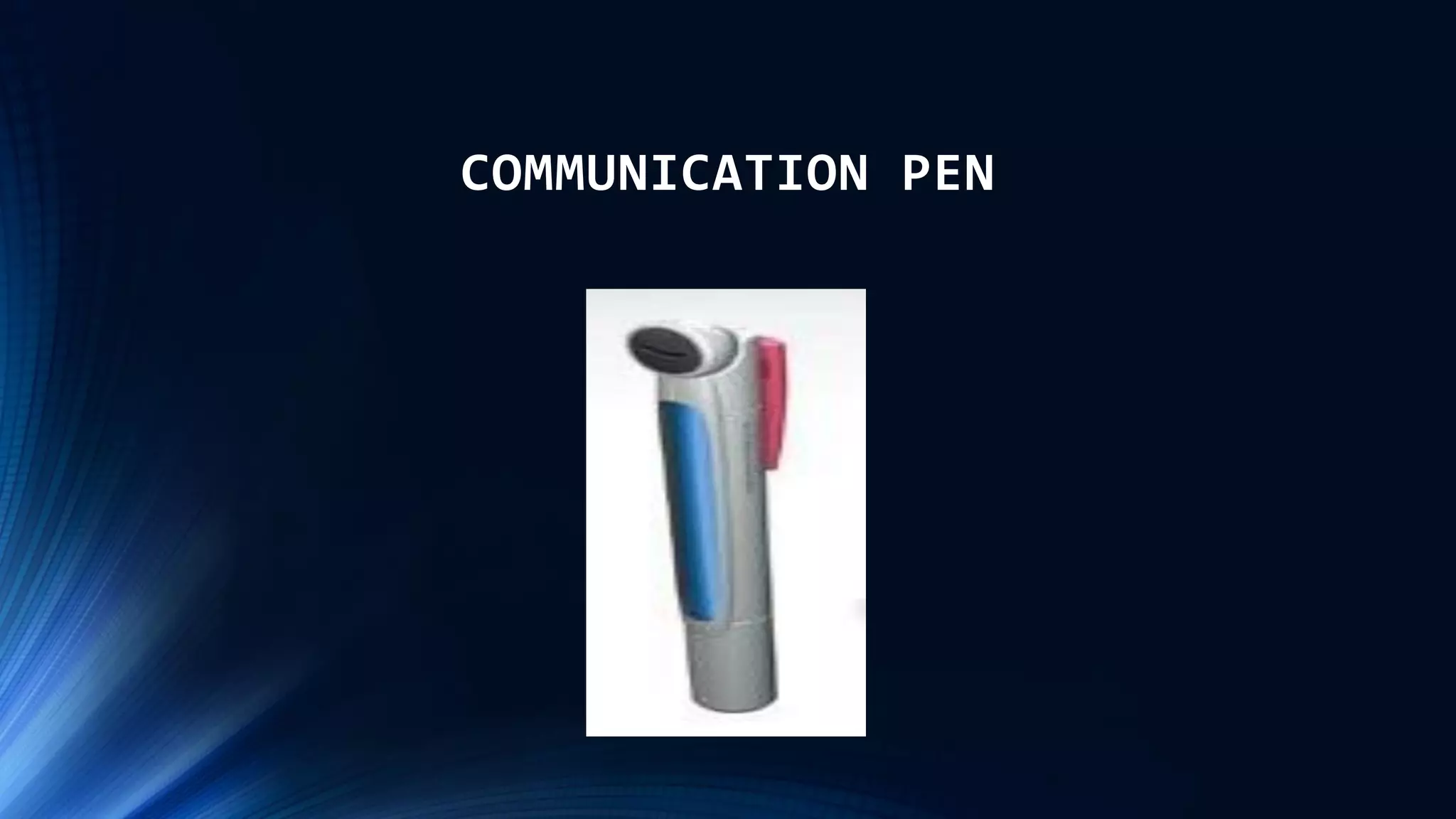 COMMUNICATION PEN
 