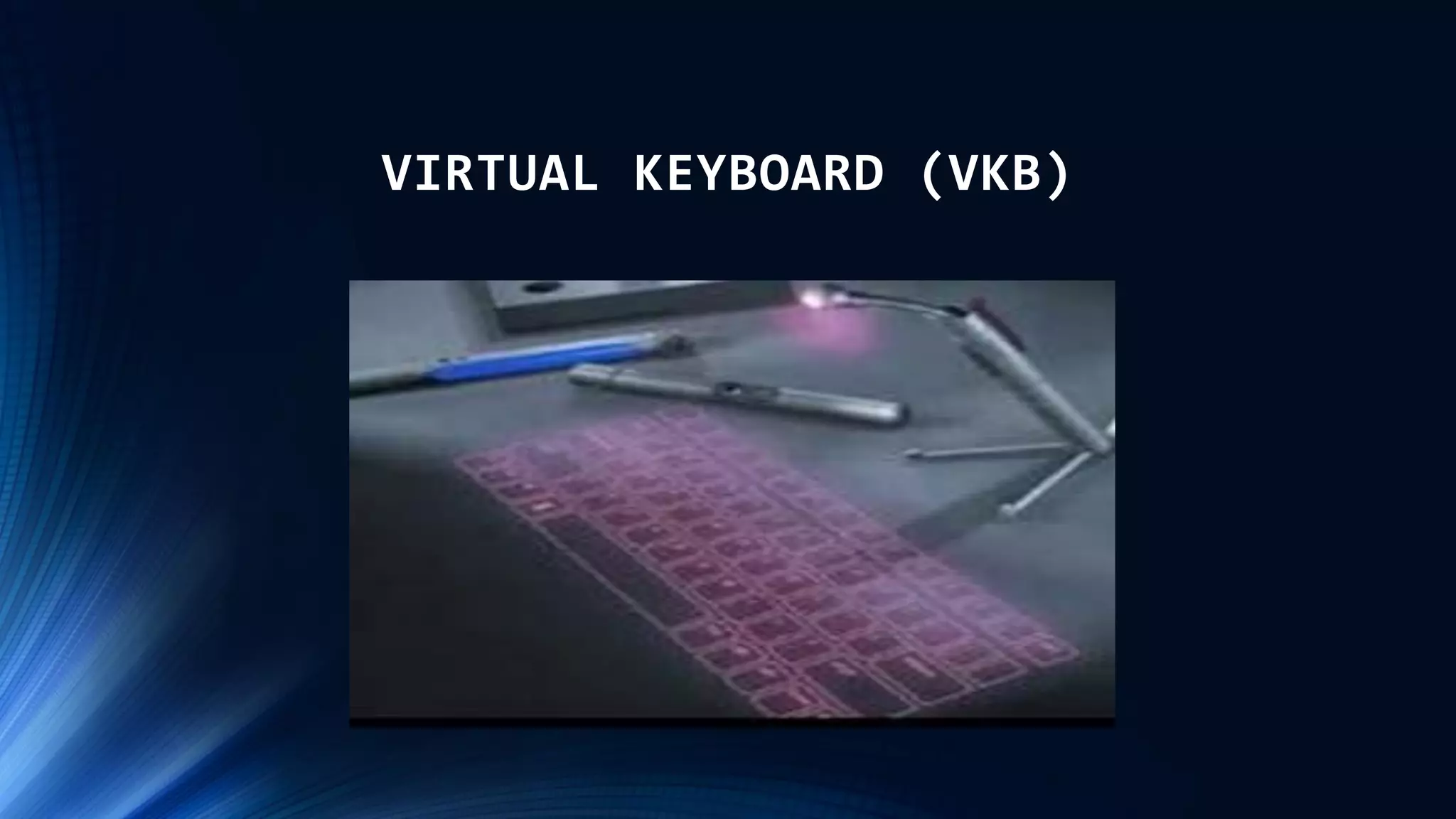 VIRTUAL KEYBOARD (VKB)
 