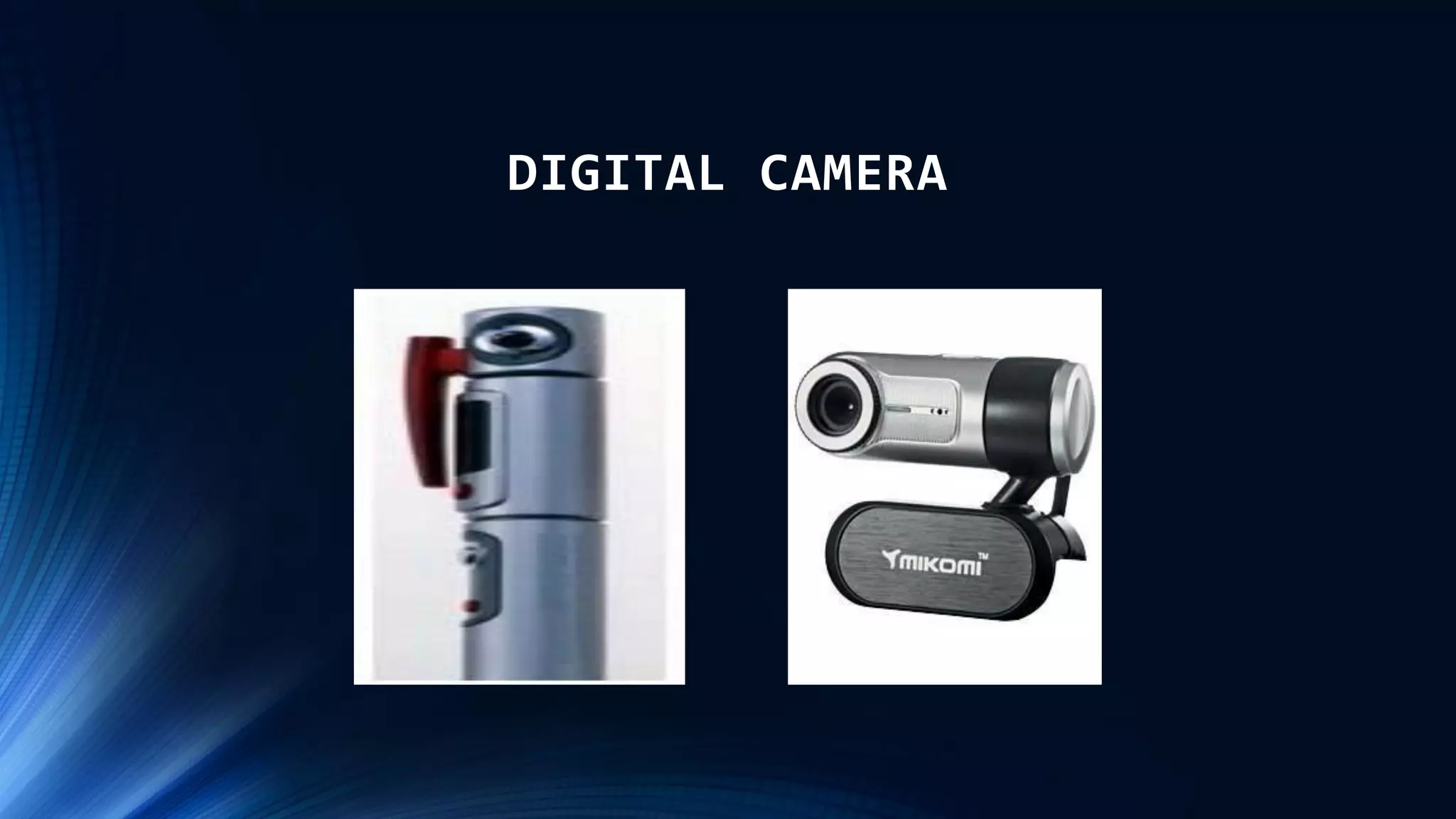 DIGITAL CAMERA
 