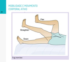 MOBILIDADE E MOVIMENTO
CORPORAL ATIVO
40
 