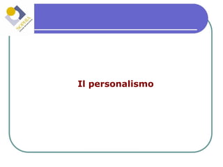 Il personalismo 