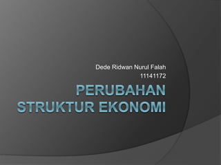 Dede Ridwan Nurul Falah
11141172
 