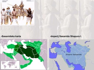 -Sasanidska karta -Imperij Sasanida Shapura I.   