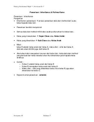 Pemrog. Berorientasi Objek **, Pertemuan Ke-5
Noviyanto, ST Halaman 1
Pewarisan / Inheritance & Polimorfisme
Pewarisan / I...