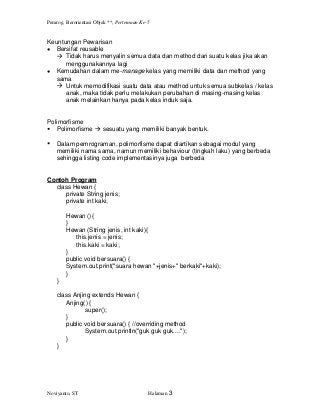Pemrog. Berorientasi Objek **, Pertemuan Ke-5
Noviyanto, ST Halaman 3
Keuntungan Pewarisan
Bersifat reusable
Tidak harus m...