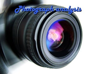 Photograph analysis
 