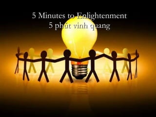 5 Minutes to Enlightenment 5 phút vinh quang Network Marketing 