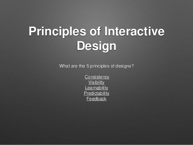 Principle Of Interactive Design - 