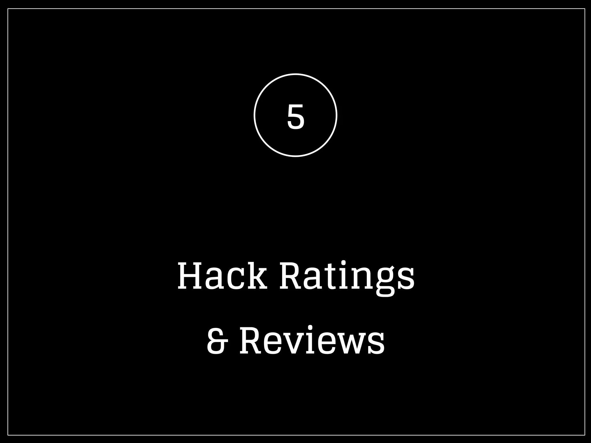 Hack Ratings
& Reviews
5
 