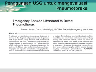 Penggunaan USG untuk mengevaluasi
Pneumotoraks
 