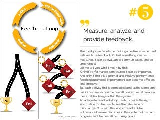 # 
Measure, analyze, and 
provide feedback. 
The most powerful element of a game-like environment 
is its realtime feedbac...