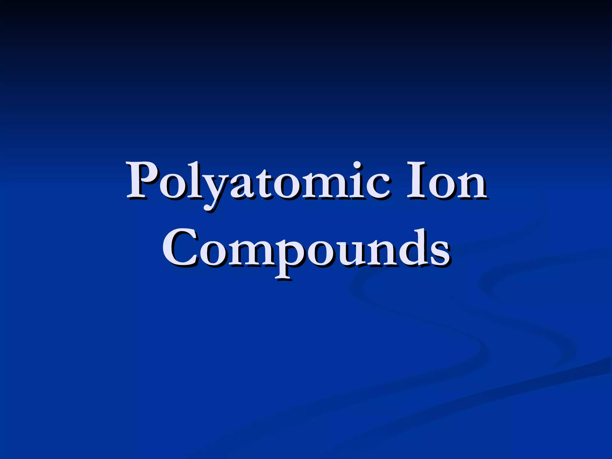 Polyatomic Ion Compounds