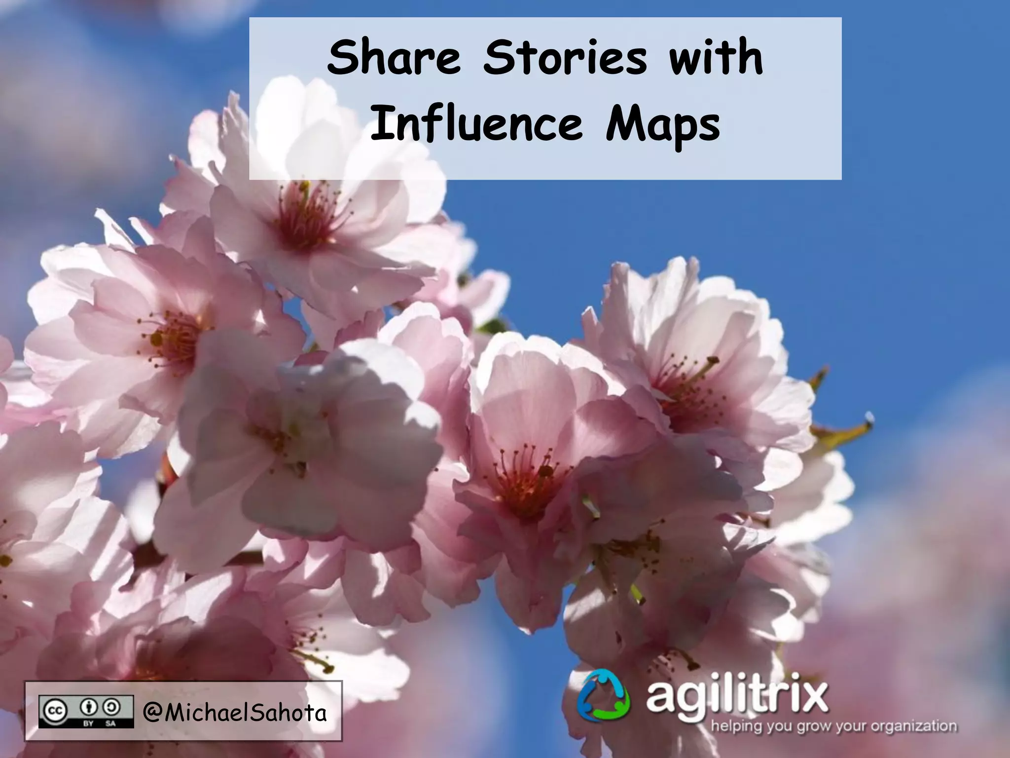 @MichaelSahota
Share Stories with
Influence Maps
 