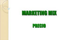 MARKETING MIX PRECIO 