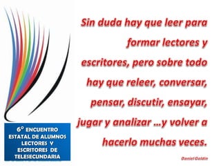 6°  ENCUENTRO ESTATAL DE ALUMNOS LECTORES  Y ESCRITORES  DE TELESECUNDARIA 