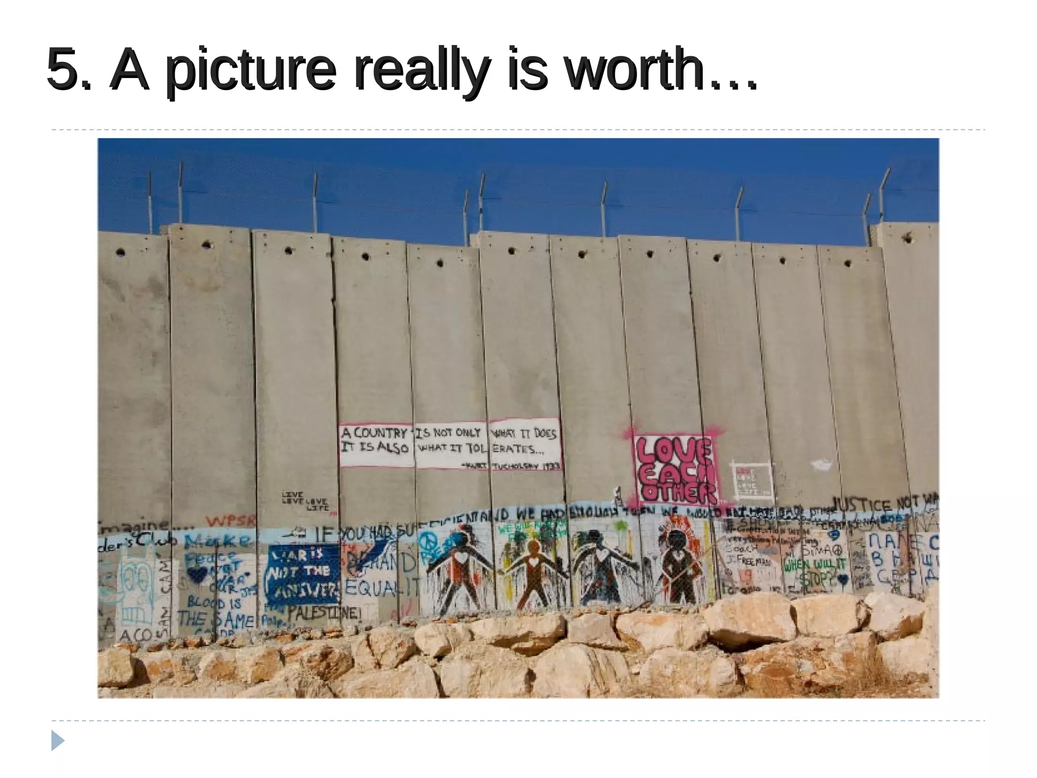 5. A picture really is worth…5. A picture really is worth…
 