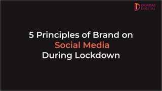 5 Principles of brand on social media during lockdown By Aman