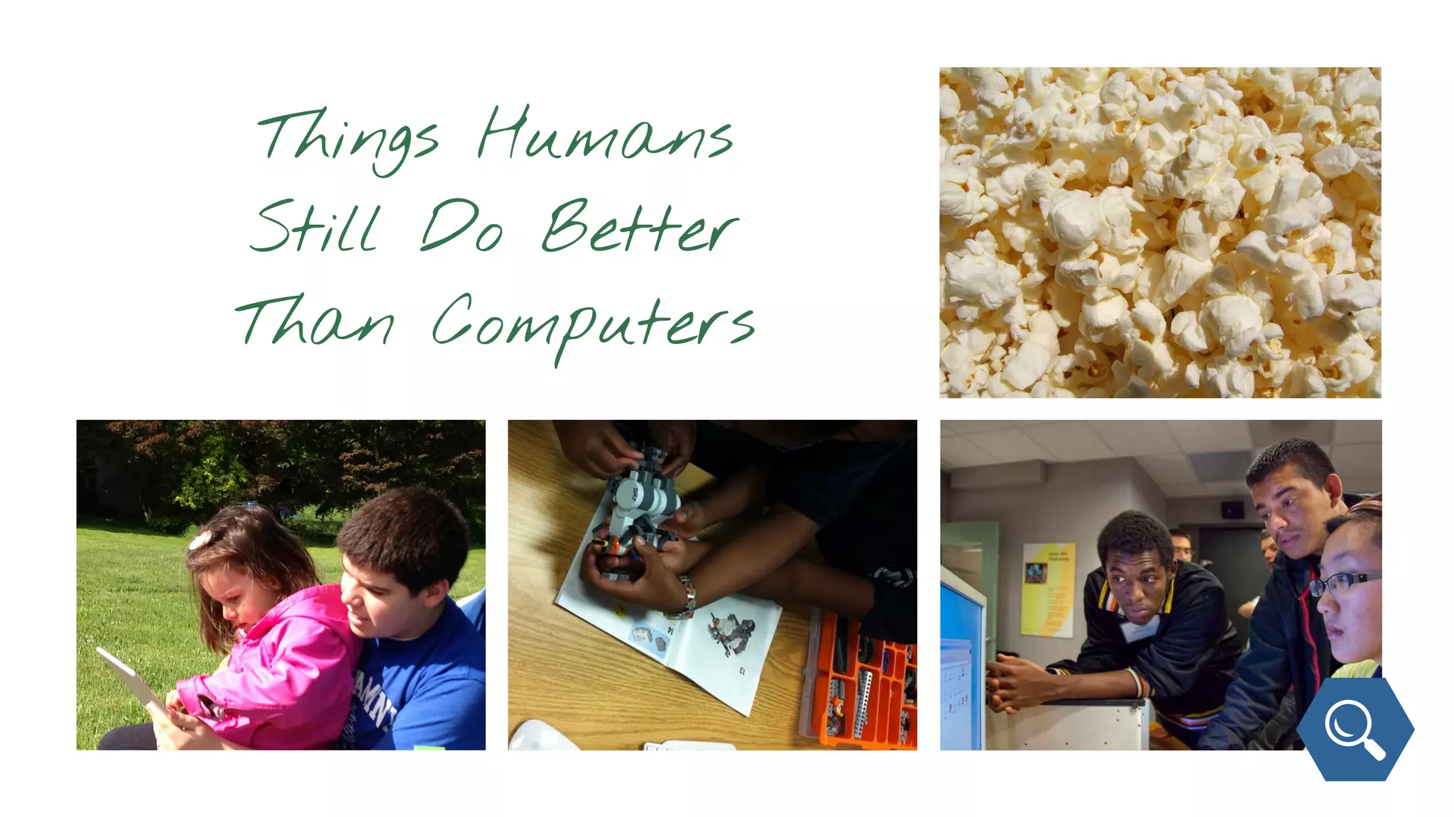 Things Humans
Still Do Better
Than Computers
 