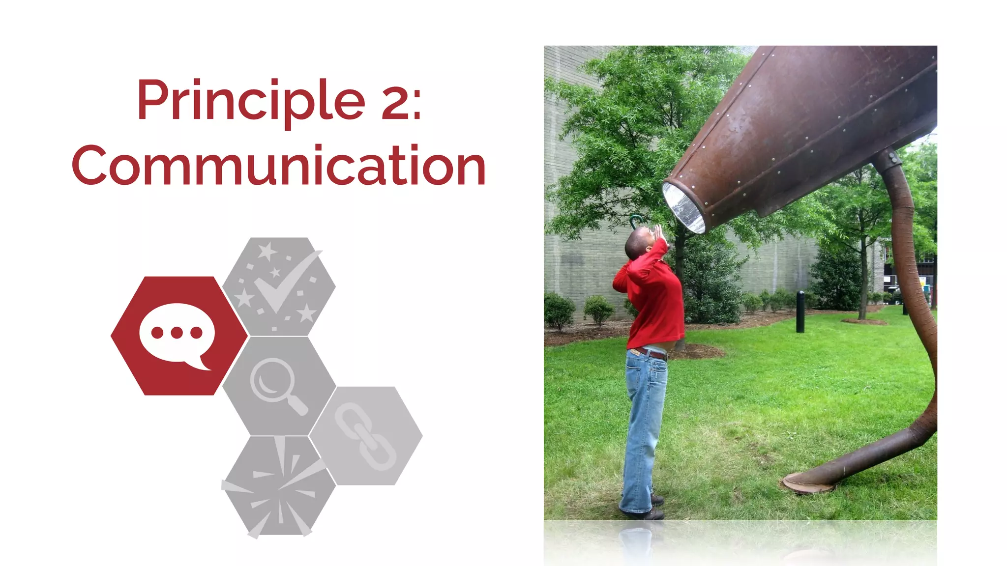 Principle 2:
Communication
 