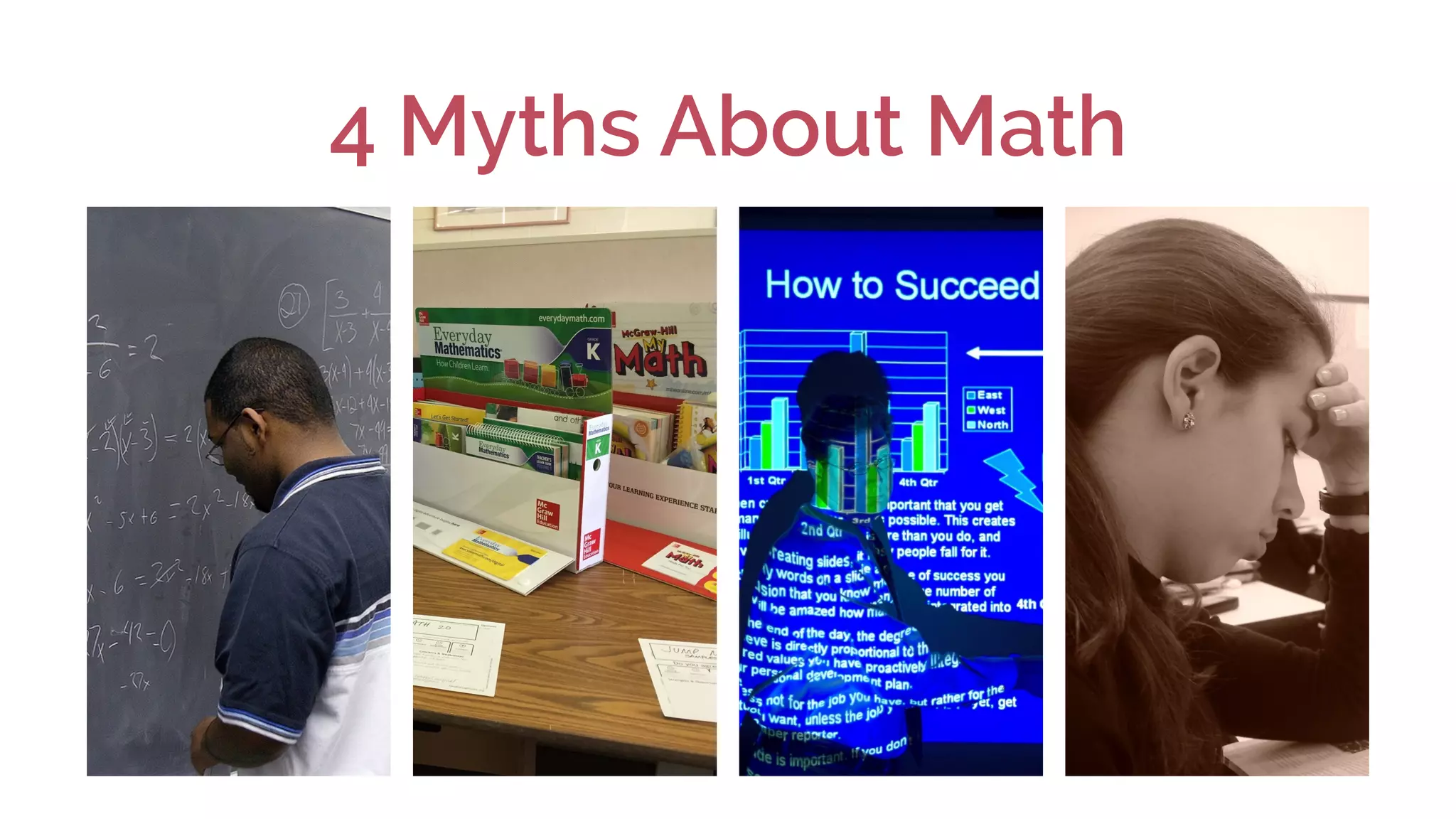 4 Myths About Math
 