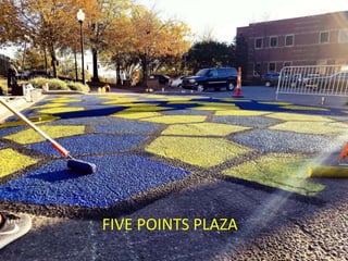 FIVEPOINTSPUBLICREALM& WESTTRADEGATEWAY
FIVE POINTS PLAZA
 