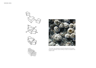 “The cones” are combined to meet the demands of the various
building programmes. Every building is unique, but together they
create a unity.
DESIGN IDEA
i
 