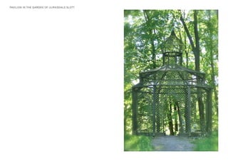 PAVILION IN THE GARDEN OF ULRIKSDALS SLOTT
 
