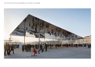 THE VIEUX PORT PAVILION IN MARSEILLE BY FOSTER + PARTNERS
 