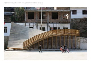 THE PINCH COMMUNITY LIBRARY BY OLIVIER OTTEVAERER AND JOHN LIN
 
