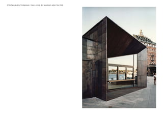 STRÖMKAJEN TERMINAL PAVILIONS BY MARGE ARKITEKTER
 