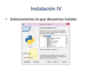 Instalación IV
• Seleccionamos lo que deseamos instalar
 