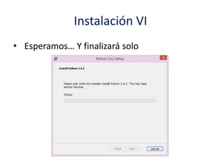 Instalación VI
• Esperamos… Y finalizará solo
 
