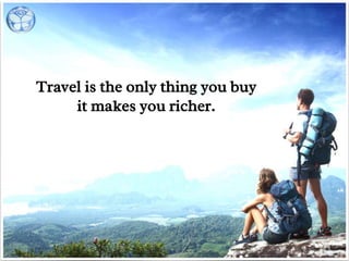 Travel is the only thing you buy
it makes you richer.
 
