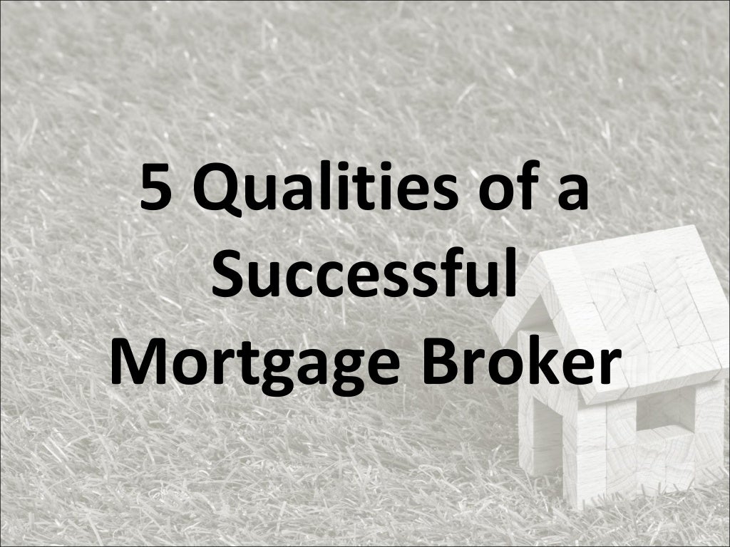 5 qualities of a successful mortgage broker
