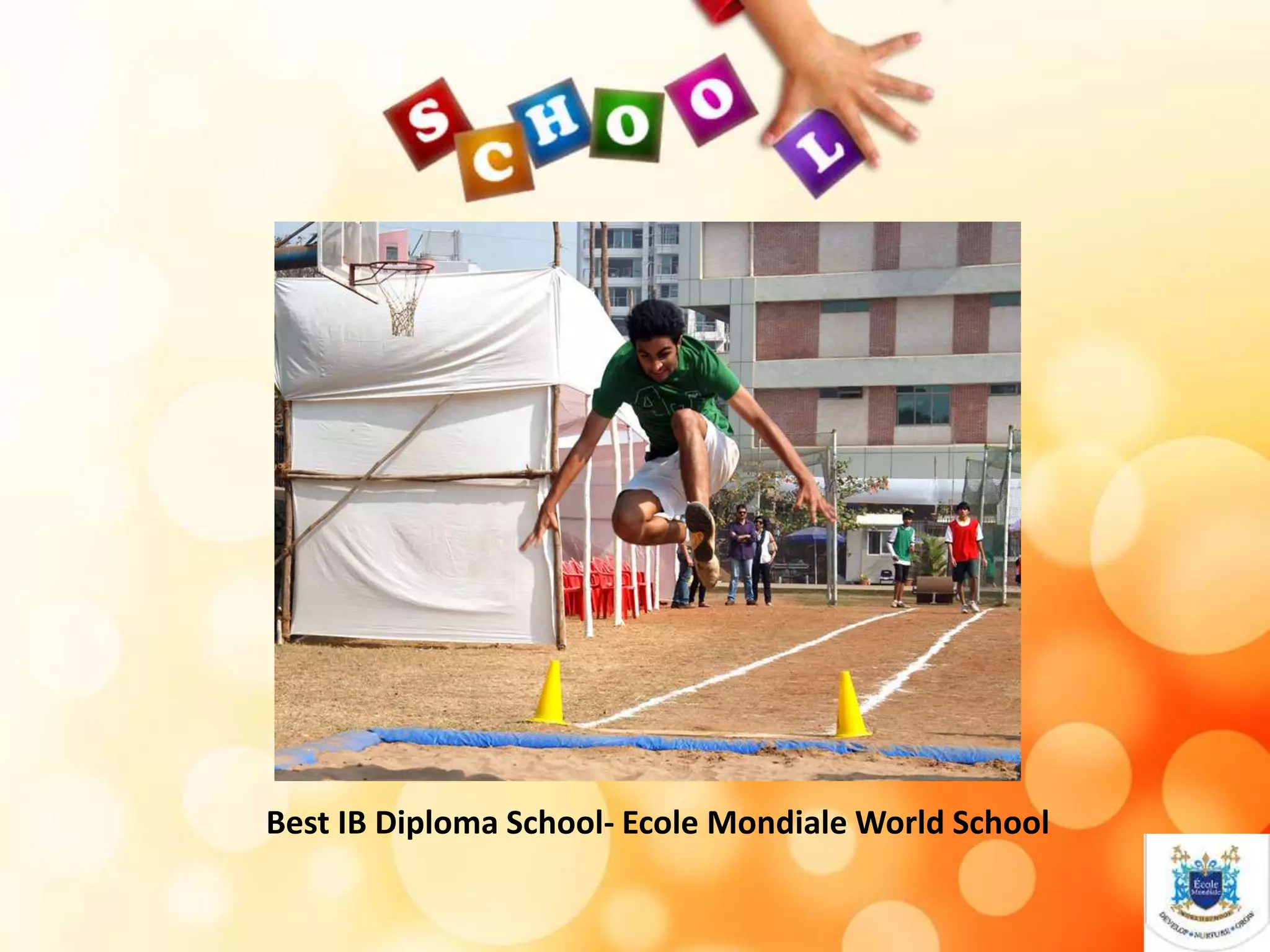 Best IB Diploma School- Ecole Mondiale World School
 