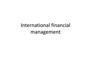 International financial
management
 