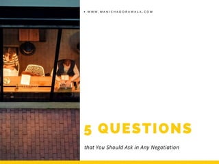5 Questions That You Should Ask in Any Negotiation