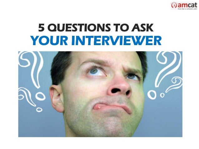 5 Questions to Ask Your Interviewer
