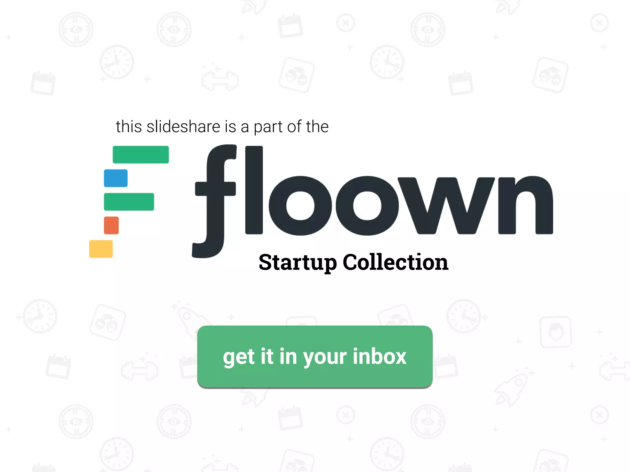 this slideshare is a part of the
Startup Collection
get it in your inbox
 