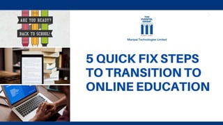 5 quick fix methods of transitioning your institute online manipal tech