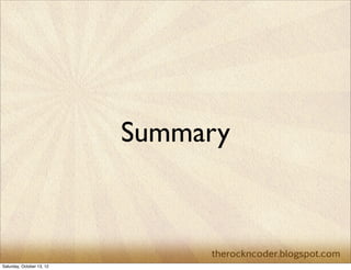 The Rock n Coder
• http://therockncoder.blogspot.com	

• http://www.youtube.com/user/rockncoder	

• https://github.com/Rockncoder	

• http://www.slideshare.net/rockncoder

 