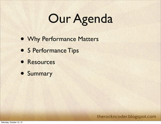 Why Performance
Matters?
• 47% of consumers expect a 2 second page
load	


• 40% abandon a page that takes 3 seconds
or more to load	


• A 1 second delay in page response can

result in a 7% reduction in conversions

 