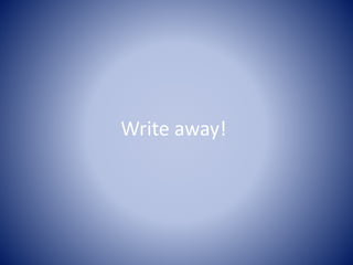 Write away!
 