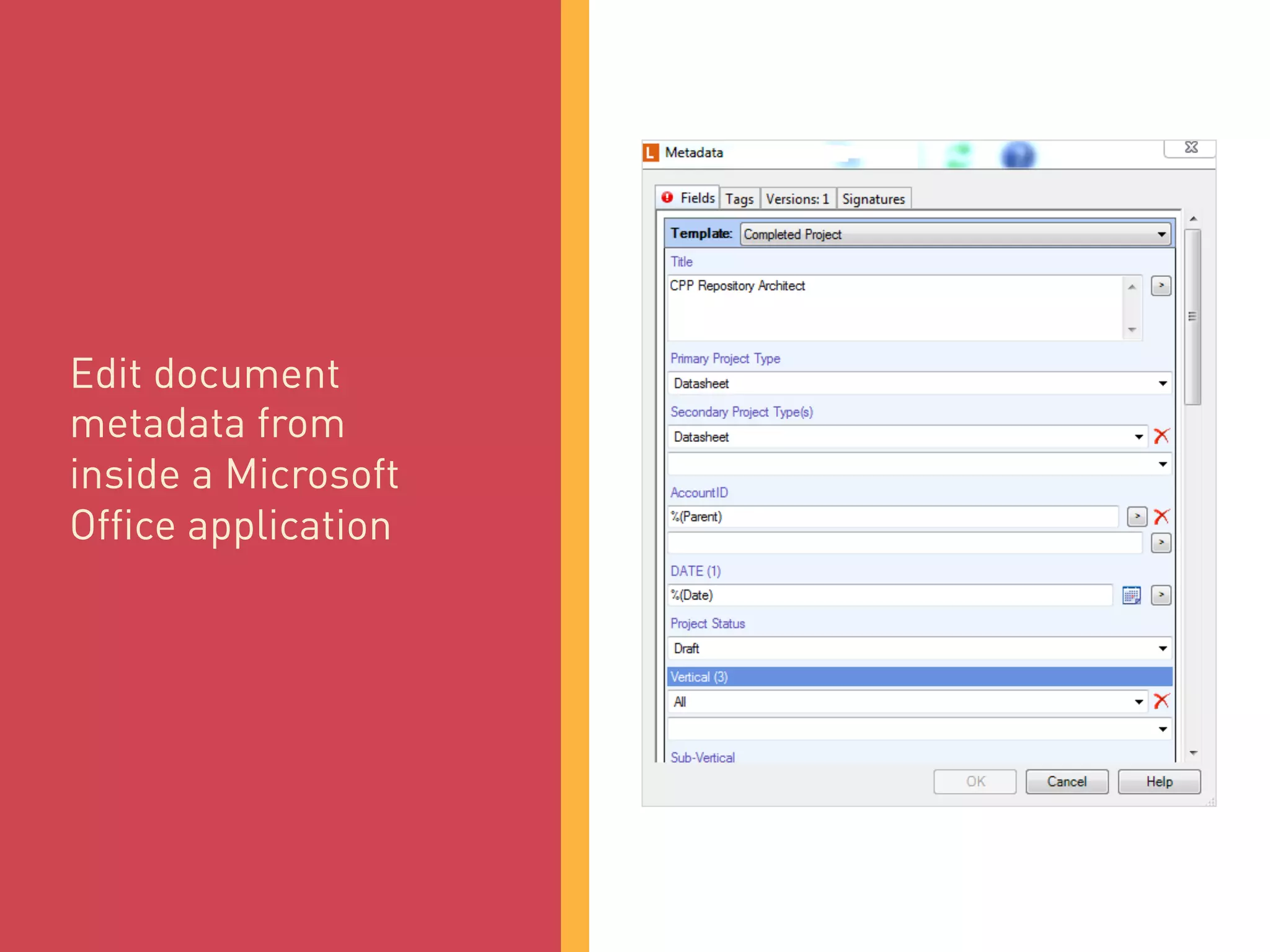Edit document
metadata from
inside a Microsoft
Office application
 