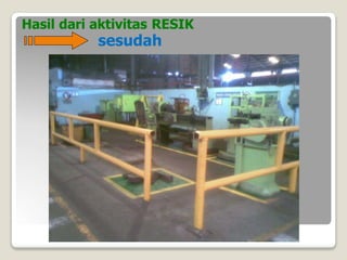 Hasil dari aktivitas RESIK
sesudah
 