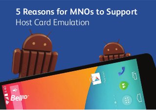 5 Reasons for MNOs to Support
Host Card Emulation
 