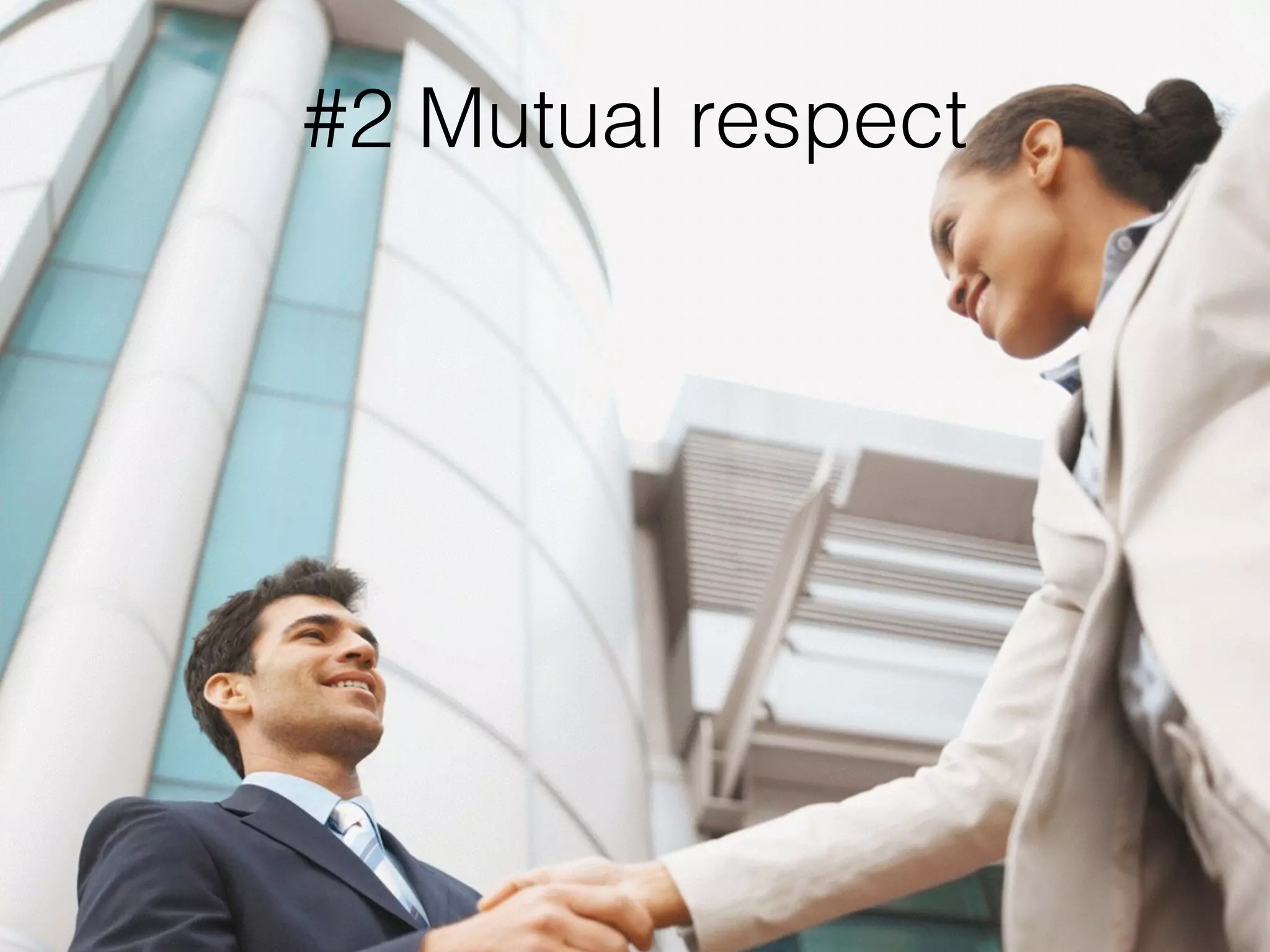 #2 Mutual respect
 
