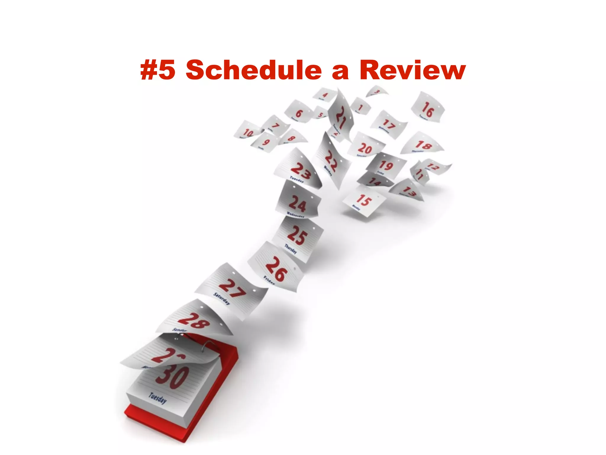 #5 Schedule a Review
 