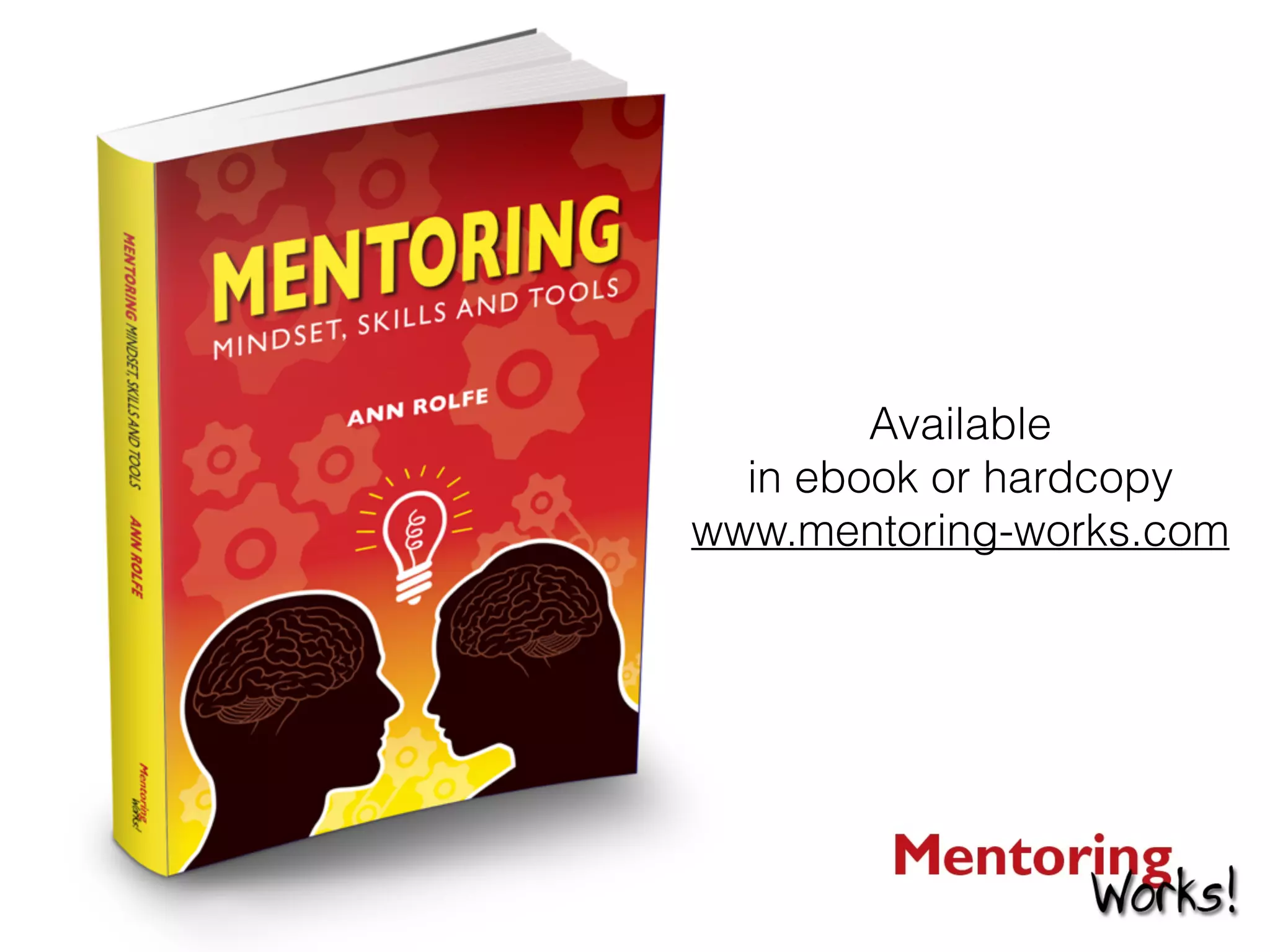 Available
in ebook or hardcopy
www.mentoring-works.com
 